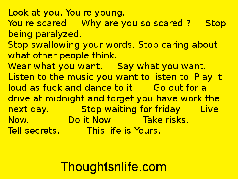 Thoughtsnlife:Look at you. You're young