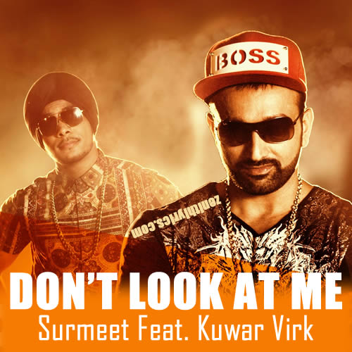 Don't Look At Me Lyrics by Surmeet