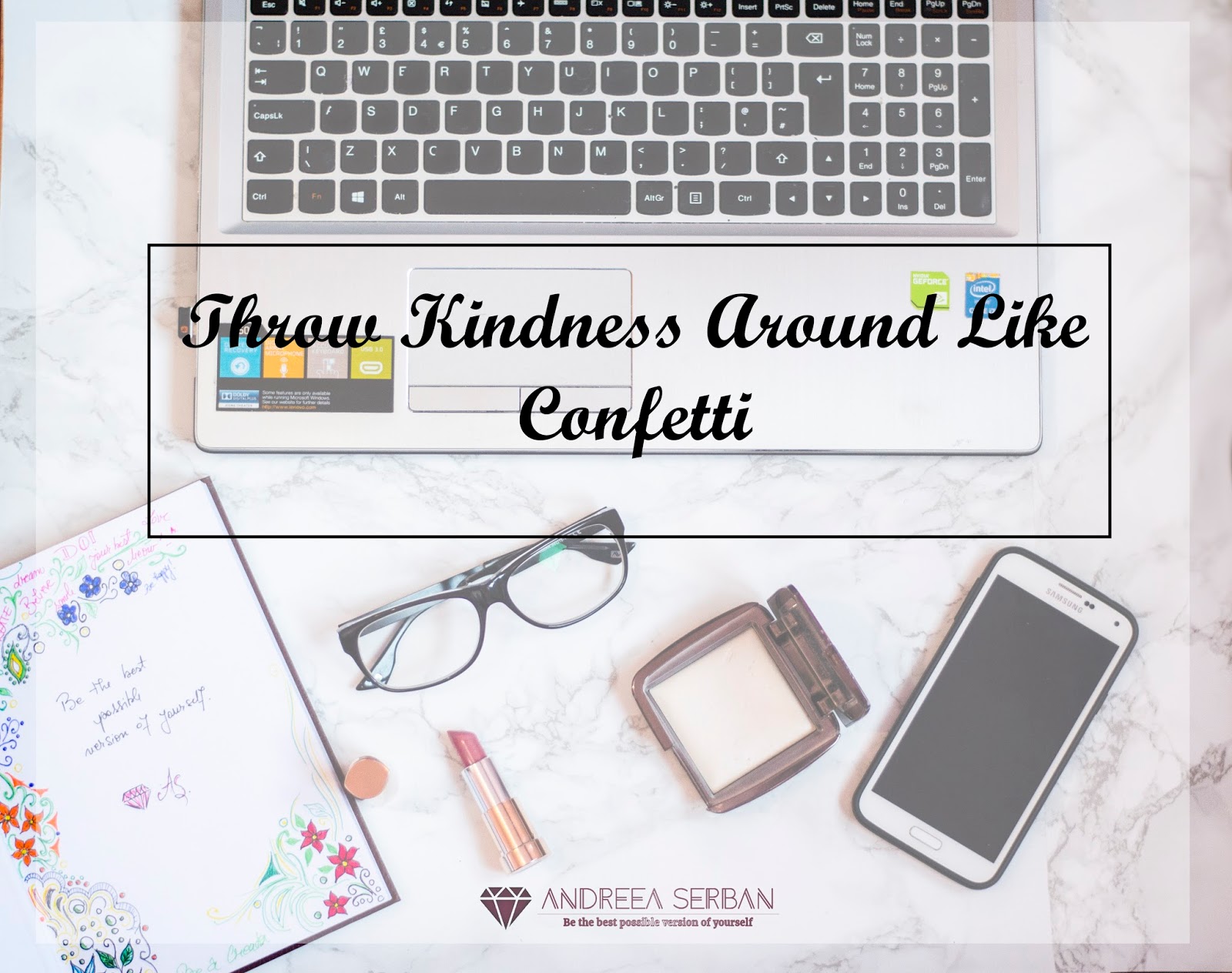 throw kindness around like confetti