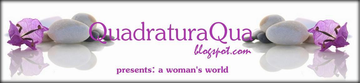QuadraturaQua presents: a woman's world
