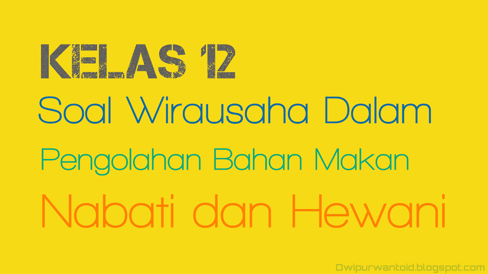 Soal Materi Bab Wirausaha dalam Pengolahan Pengawetan Soal Materi Bab Wirausaha dalam Pengolahan Pengawetan