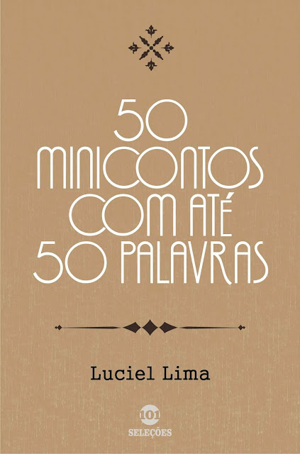 50 Minicontos com até 50 palavras - Luciel Lima