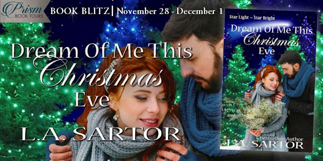 Dream Of Me This Christmas Eve by L.A. Sartor – Release Blitz + Giveaway