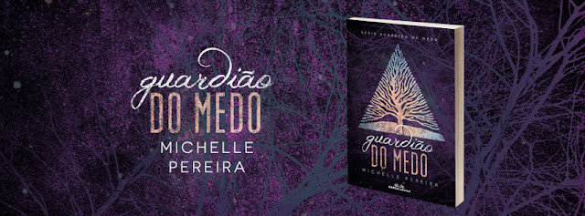GUARDIÃO DO MEDO MICHELLE PEREIRA GUARDIÃO DO MEDO MICHELLE PEREIRA