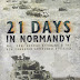 21 Days in Normandy: Maj. Gen. George Kitching and the 4th Canadian Armoured Division