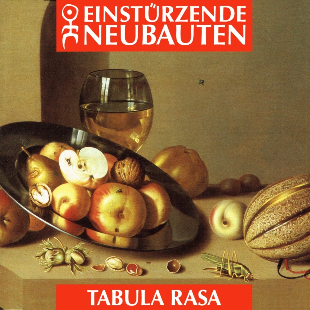 Nut Suite: EINSTÜRZENDE NEUBAUTEN / Tabula Rasa (1993)