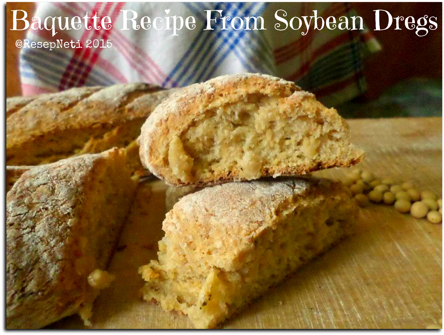 Resep Baquette Dari Ampas Kedelai ( Baquette Recipe From Soybean Dregs )