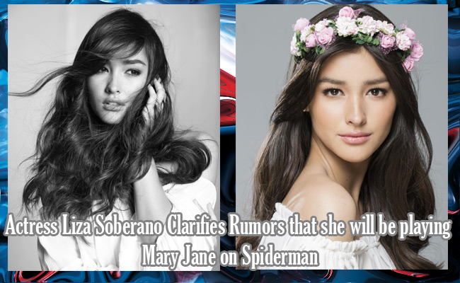 Actress Liza Soberano Clarifies Rumors that she will be playing Mary Jane on Spiderman Actress Liza Soberano Clarifies Rumors that she will be playing Mary Jane on Spiderman
