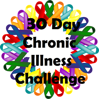 30 Day Chronic Illness Challenge 30 Day Chronic Illness Challenge