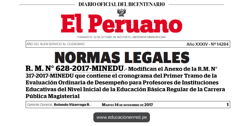 R. M. N° 628-2017-MINEDU - Modifican el Anexo de la R.M. N° 317-2017-MINEDU que contiene el cronograma del Primer Tramo de la Evaluación Ordinaria de Desempeño para Profesores de Instituciones Educativas del Nivel Inicial de la Educación Básica Regular de la Carrera Pública Magisterial - www.minedu.gob.pe R. M. N° 628-2017-MINEDU - Modifican el Anexo de la R.M. N° 317-2017-MINEDU que contiene el cronograma del Primer Tramo de la Evaluación Ordinaria de Desempeño para Profesores de Instituciones Educativas del Nivel Inicial de la Educación Básica Regular de la Carrera Pública Magisterial - www.minedu.gob.pe
