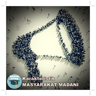 7 Karakteristik Masyarakat Madani | www.dosen-ppkn.blogspot.com Masyarakat Madani, Pengertian Masyarakat Madani, Masyarakat Madani Adalah, Ciri ciri Masyarakat Madani, Karakteristik Masyarakat Madani, Masyarakat Madani dalam Islam, Konsep Masyarakat Madani