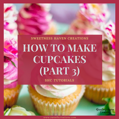SHC TUTORIALS HOW TO MAKE CUPCAKES? (PART 3)