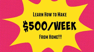 Learn How To Make $500/week From Home Scam