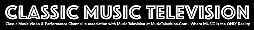Classic Music Television - Handpicked Classic Music Videos and Concerts