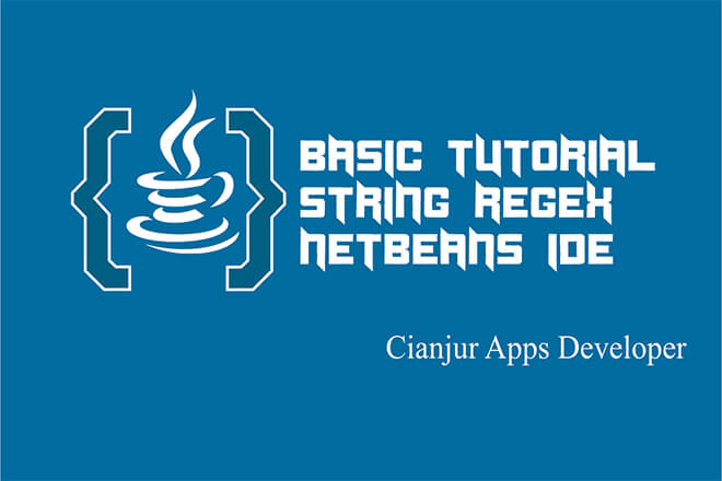 Belajar Cara Menggunakan String Regex pada Java Belajar Cara Menggunakan String Regex pada Java