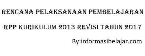 RPP Kurikulum 2013 Revisi Tahun 2017 RPP Kurikulum 2013 Revisi Tahun 2017
