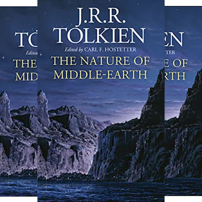 J.R.R. Tolkien's Book: THE NATURE OF MIDDLE-EARTH (464 Pages) - Edited by Carl F. Hostetter - Mythology and Sorcery Fantasy