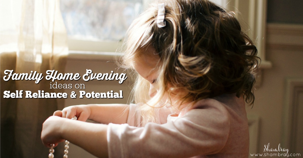shambray family home evening ideas on self reliance potential