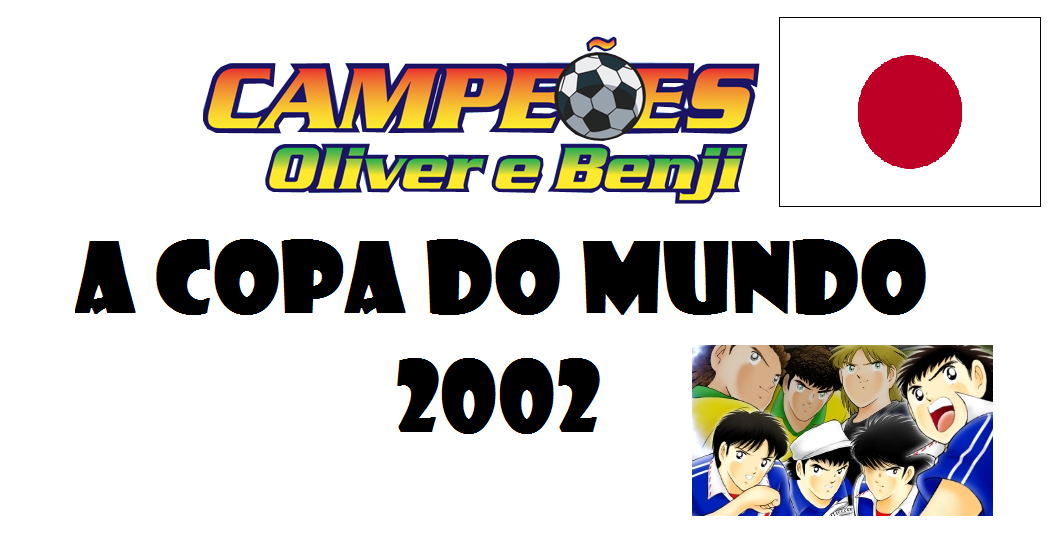 Oliver e Benji - Campeonato do Mundo 2002 