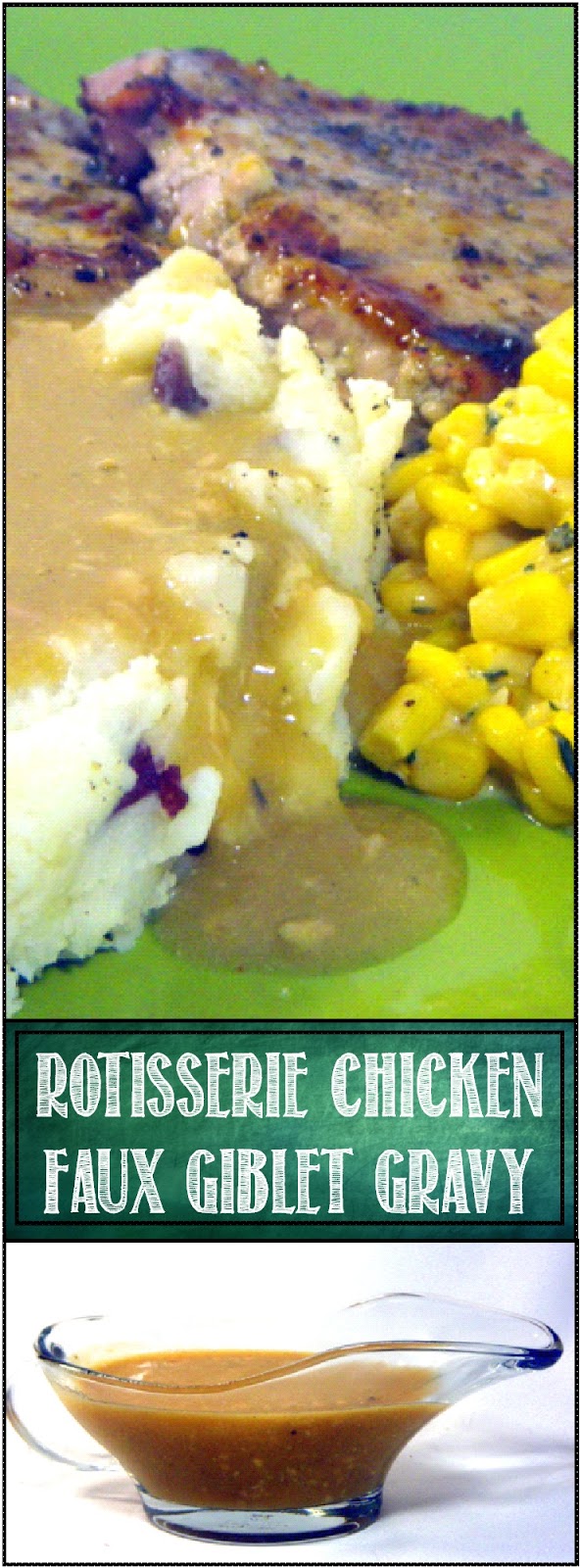 52 Ways to Cook Rotisserie Chicken Faux Giblet GRAVY EASY and FREE