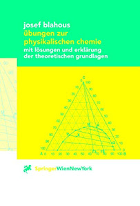 Übungen zur physikalischen Chemie: mit Lösungen und Erklärung der theoretischen Grundlagen