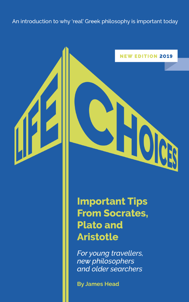 Life Choices - Important Tips from Socrates, Plato and Aristotle (New Edition 2019)