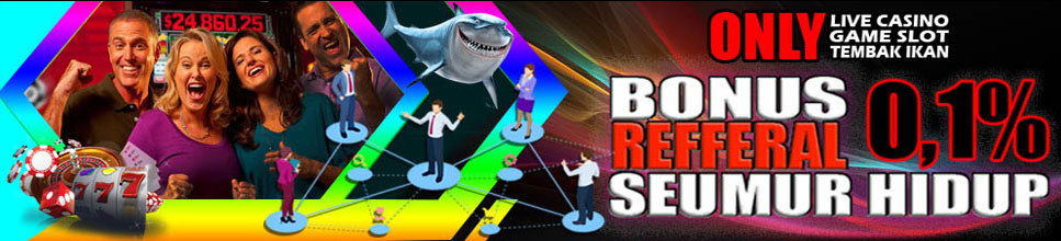 BONUS REFFERAL 0.1% (SLOT & TEMBAK IKAN)