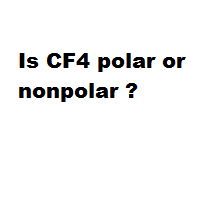 Is CF4 polar or nonpolar ? Is CF4 polar or nonpolar ?