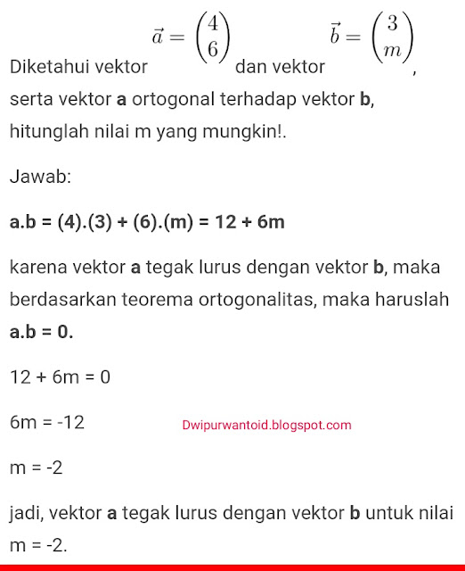 Contoh Soal Teorema Ortogonalitas Vektor serta Pembahasannya - DWI PURWANTO