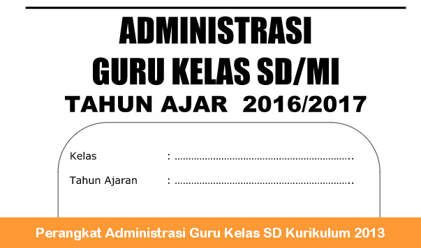 Perangkat Administrasi Guru Kelas SD Kurikulum 2013 Perangkat Administrasi Guru Kelas SD Kurikulum 2013