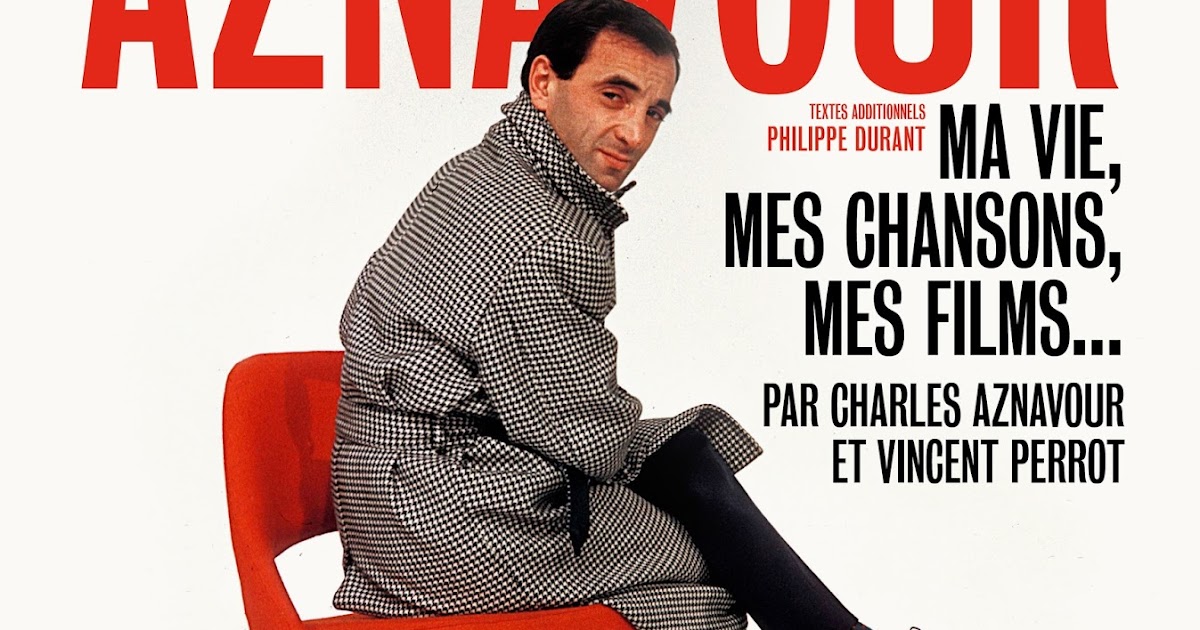 Charles Aznavour Les Disparus De Saint Agil Annie All Music: "Ma vie, mes chansons, mes films...", par Charles