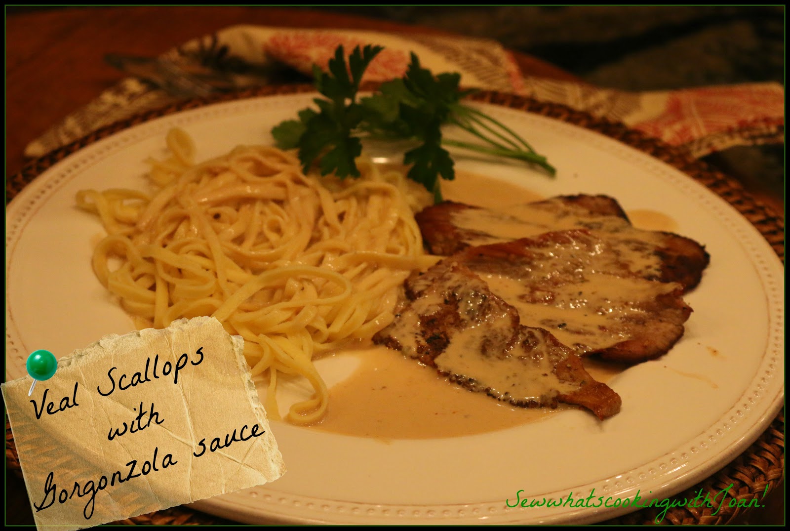 Sew what's cooking with Joan! Veal Scallops with Angel hair pasta and