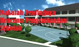 Makalah Pentingnya Rencana Pengembangan Sekolah Makalah Pentingnya Rencana Pengembangan Sekolah