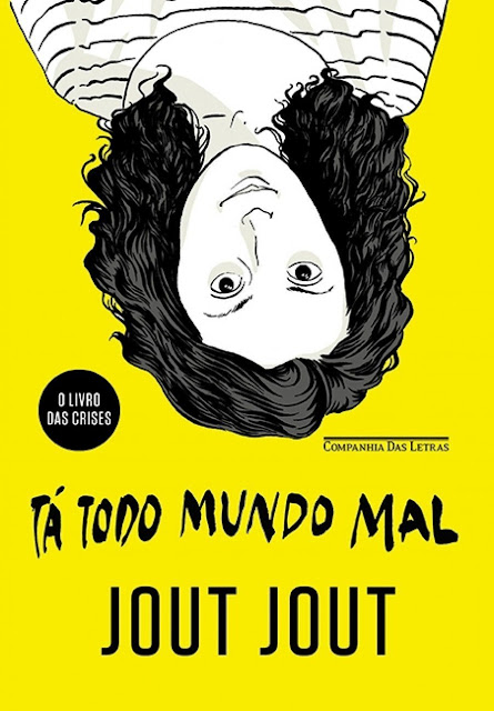 Tá Todo Mundo Mal O Livro das Crises Jout Jout