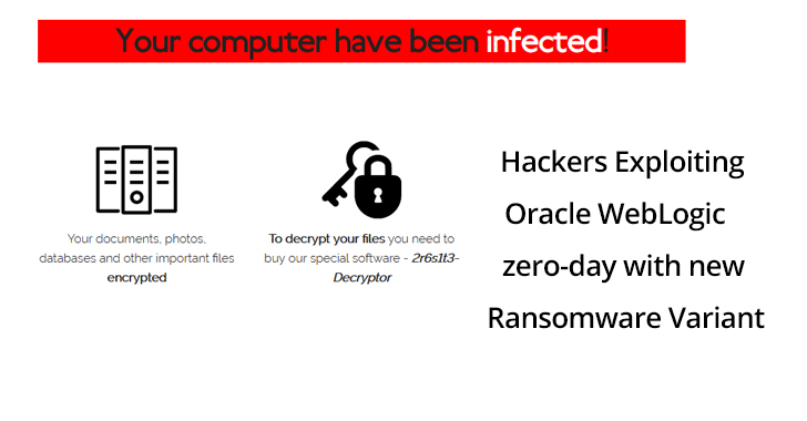 Hackers Exploiting Oracle WebLogic zero-day With New Ransomware To Encrypt User Data