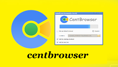 تحميل المتصفح الرائع والشبيه بالكروم Cent Browser 