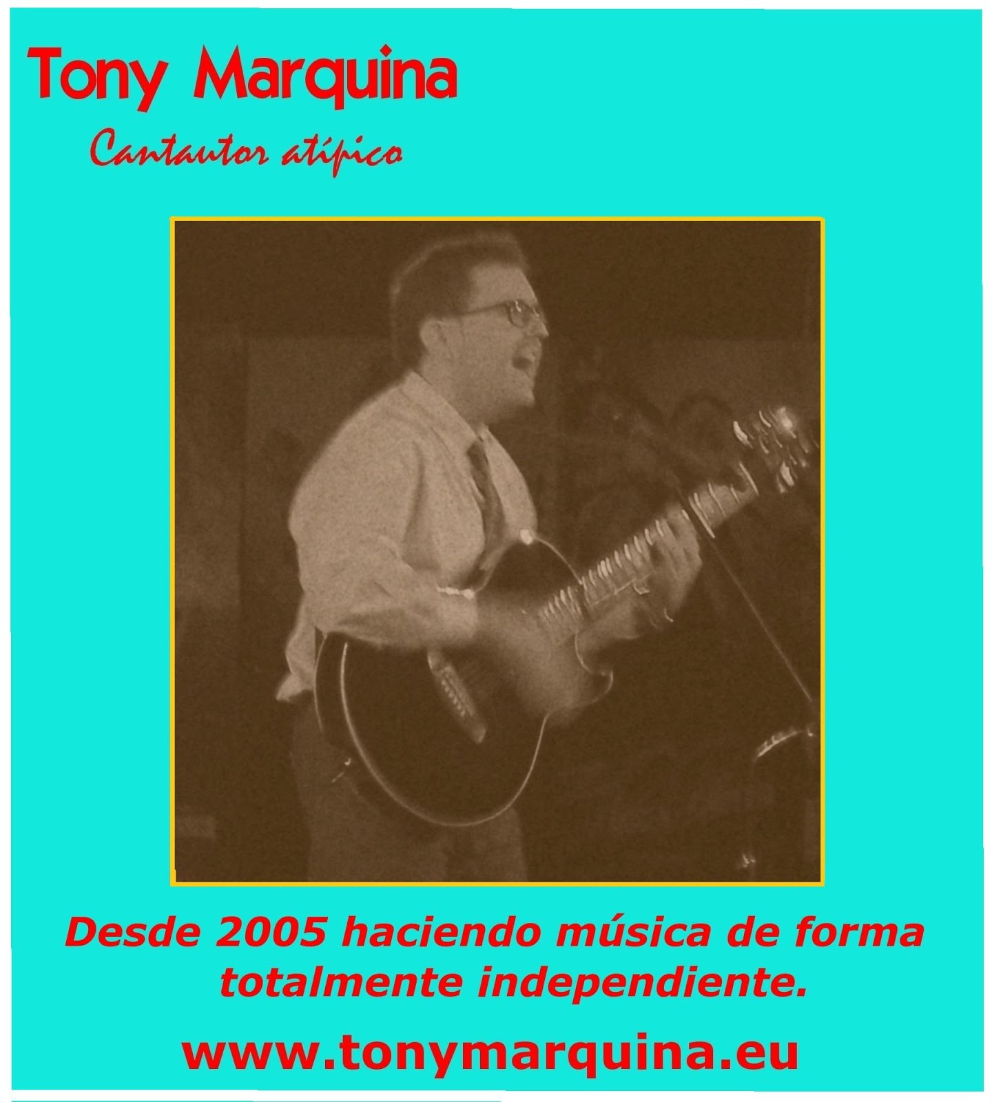Tony Marquina: Desde 2005...