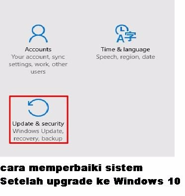 cara-memperbaiki-sistem-Setelah-upgrade-ke-Windows-10