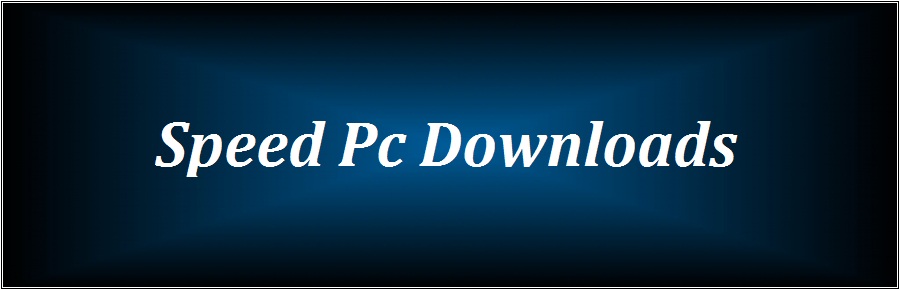 Speed Pc Downloads