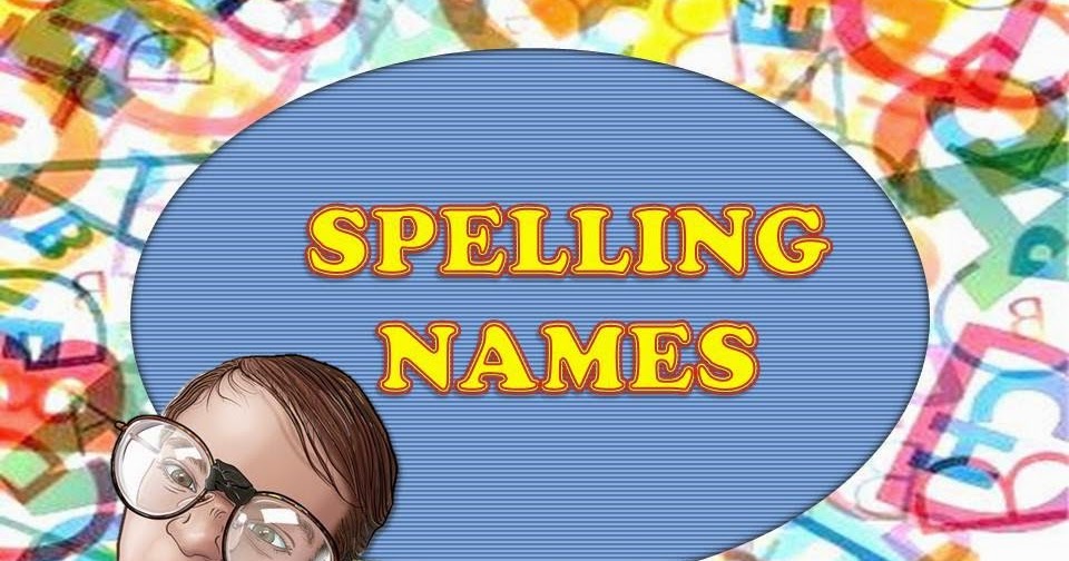 . How do you spell your name?