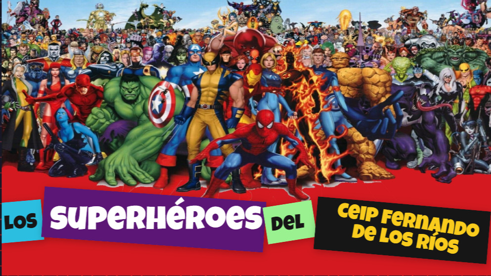 SUPERHÉROES DEL CEIP FERNANDO DE LOS RÍOS