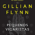 "Pequenos Vigaristas" de Gillian Flynn | Bertrand Editora