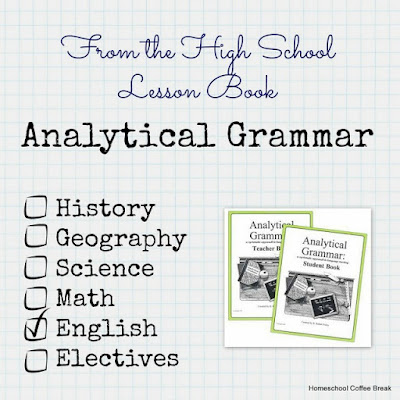 From the High School Lesson Book - Analytical Grammar on Homeschool Coffee Break @ kympossibleblog.blogspot.com - Share your posts about homeschooling through high school in this weekly link-up!