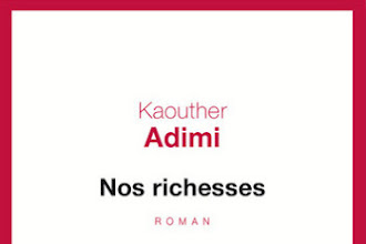 Lundi Librairie : Nos Richesses - Kaouther Adimi - Sélection Cultura Talents à découvrir 2017