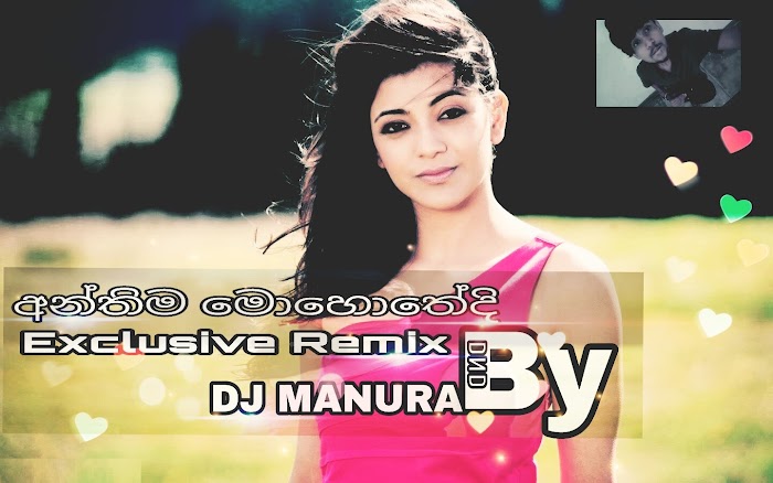 Anthima Mohothedi- Exclusive Remix - Dj Manura