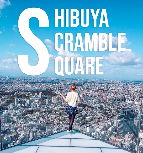 Shibuya Scramble Square - le plus beau point de vue sur Shibuya "