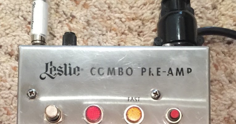 High on Technology: REVVING UP THE LESLIE 147 WITH COMBO PREAMP AND NEW ...