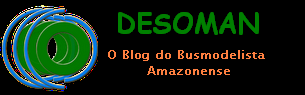 DESOMAN-O Blog do Busmodelista Amazonense
