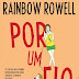 "Por um Fio" de Rainbow Rowell | Edições Chá das Cinco