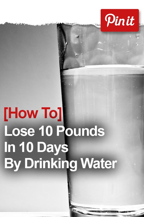 Lose up to 10 pounds in 10 days by drinking water